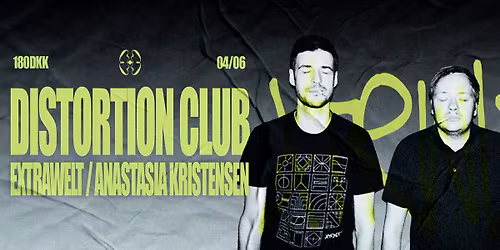 Distortion Club: Extrawelt @ Den Anden Side