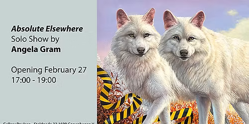 Absolute Elsewhere - Angela Gram Solo Show
