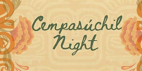 Cempas\u00fachil Night with Mezcal