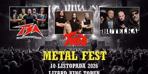 METAL FEST | TURBO + TSA (MNKWL) + BUTELKA | 10.11.2026 | TORU\u0143