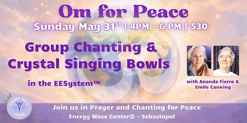 Om For Peace - Group Chanting and Crystal Singing Bowls
