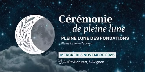 C\u00e9r\u00e9monie de Pleine Lune - Pleine Lune des fondations