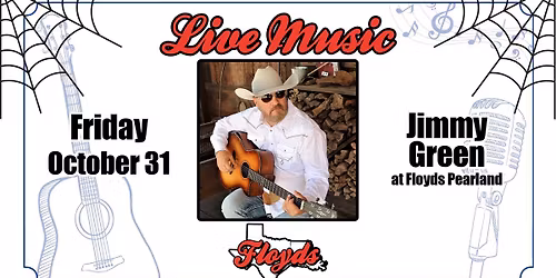 LIVE MUSIC: Jimmy Green at Floyds Pearland!