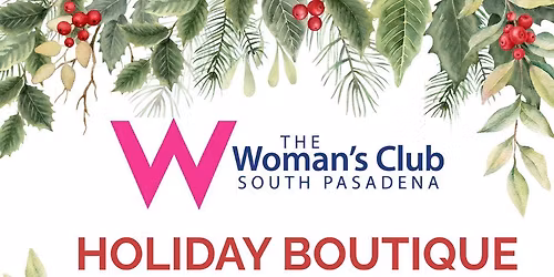 Holiday Boutique at the Woman's Club of South Pasadena