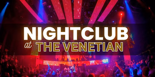 \u2705 Hip Hop - Nightclub at Venetian - Free\/Reduced Access - Ladies Open Bar