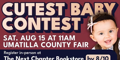 Umatilla County Fair's Cutest Baby Contest, Sponsored by Good Shepherd!
