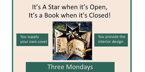 Make a Star Book - Three Week Class - It's a Star when it's Open, It's a Book when it's Closed!