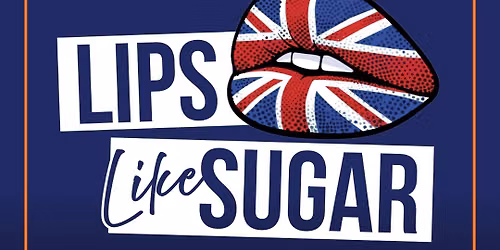Lips Like Sugar  The music of Brit Synth - Pop and New Wave (80s and 90s)
