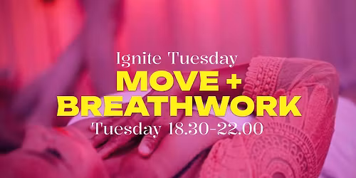 Ignite Tuesday - MOVE+Breathwork