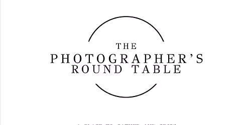 The Photographers Round Table | 2-day Business Intensive