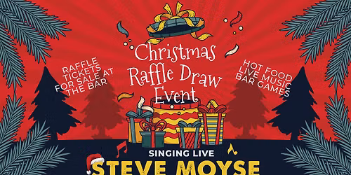 Christmas Raffle Draw Event \ud83c\udf84\ud83c\udfa4\ud83d\udcb0 Live Music from Steve Moyse