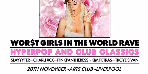 WOR$T GIRLS IN THE WORLD RAVE (Liverpool)