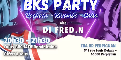 \ud83d\udd25 BKS Party\ud83d\udd7aEVA VR - 1er vendredis du mois
