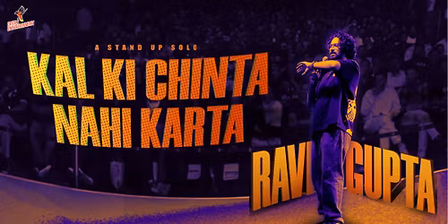KAL KI CHINTA NHI KARTA FT. RAVI GUPTA