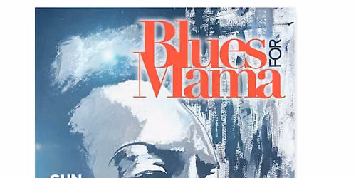\u201cBlues for Mama\u201d