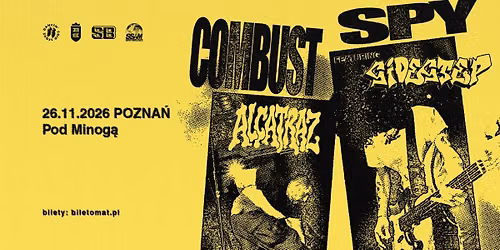 SPY \u2022 COMBUST \u2022 SIDESTEP \u2022 ALCATRAZ \u2022 26.11 POZNA\u0143