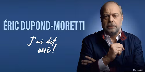 ERIC DUPOND-MORETTI - J'ai dit oui! \u2022 Cirque Royal, Bruxelles