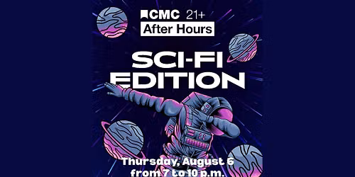 CMC After Hours: Sci-Fi Edition 2026