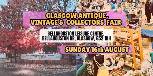 Glasgow Antique, Vintage & Collectors Fair - August Event!
