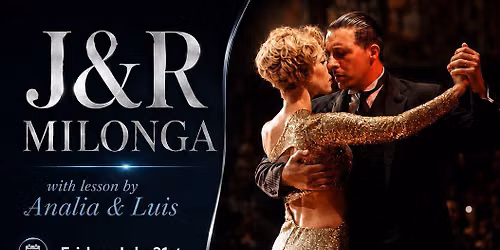 J & R Dance Hosting Milonga with Lesson with Analia and Luis