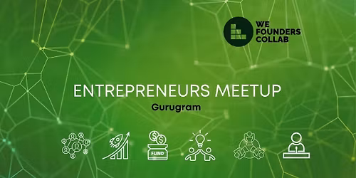 Entrepreneurs Meetup We Founders Collab Gurugram