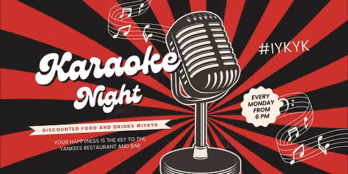 Karaoke Night every Monday at 6PM