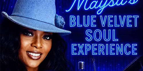 Maysa\u2019s Blue Velvet Soul Experience