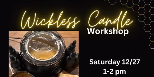 Winter Wonderland: Wickless Candle Making Workshop