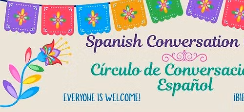Spanish Conversation Circle \/ C\u00edrculo de Conversaci\u00f3n en Espa\u00f1ol