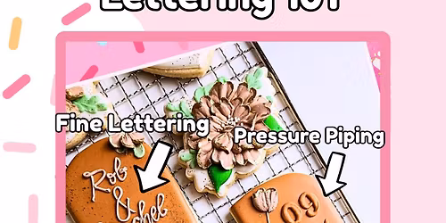 Cookie Decorating - Lettering 101 with Wesley Made Sweets