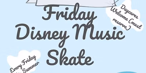 Disney skate 10& under only ! Fridays all summer long