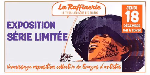Vernissage exposition collective "S\u00e9rie Limit\u00e9e"