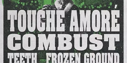 Blissmas Eve: Touche Amore Combust & Teeth