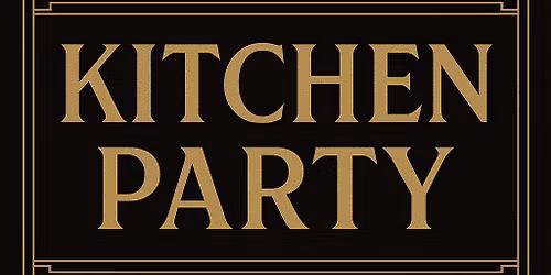 KITCHEN PARTY - 18 oktober