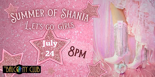Summer of Shania: Let's Go Girls! Variety Show ft. music by Shania Twain