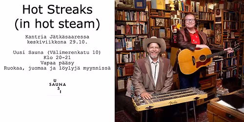 Hot Streaks (in hot steam) - kantria Uudella Saunalla