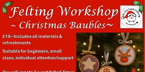 Felted Christmas Bauble Workshop