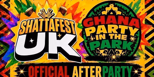 \u2605 Ghana Party In The Park Official After Party \u2605 #SHATTAFEST UK