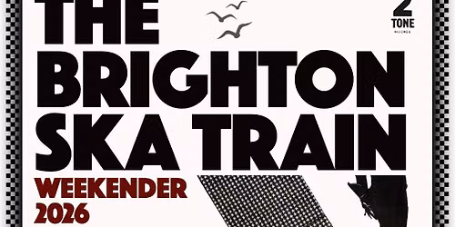 Brighton Ska Train's Bank Holiday Weekender 2026! Featuring Jerry Dammers and friends!