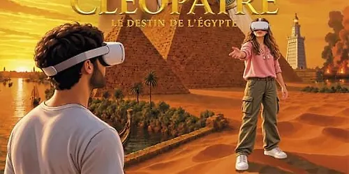 Cléopâtre Le Destin de légypte LExpérience Immersive en VR - Paris