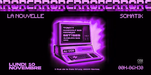 ERROR by La Nouvelle x Somatik - CO2, Nantes