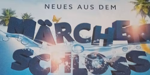 "Neues" aus dem M\u00e4rchenschloss