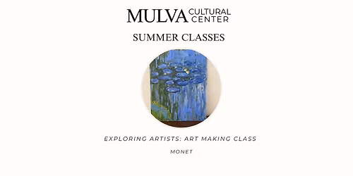  Summer Classes Series: Exploring Artists Art Making Class \u2013 Monet