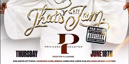 June 18 | CASE Host That\u2019s My Jam Thurs RnB At Privilege