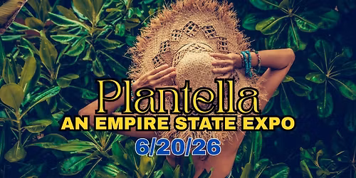 Plantella: An Empire State Expo