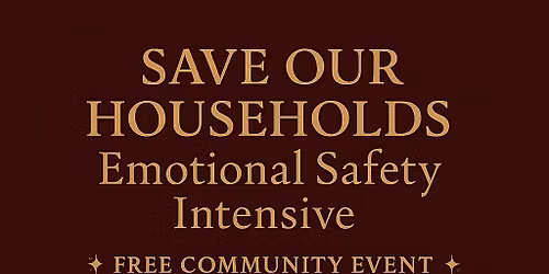 Save Our Households: Emotional Safety Intensive (Free)
