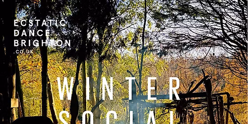 WINTER SOCIAL  \/\/ FUTURE ROOTS \/\/ ECSTATIC DANCE BRIGHTON