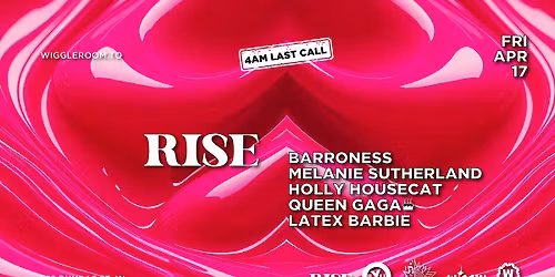 RISE: Rubber Sluts invasion of Wiggle Room Flyer ~ 4AM LAST CALL ~