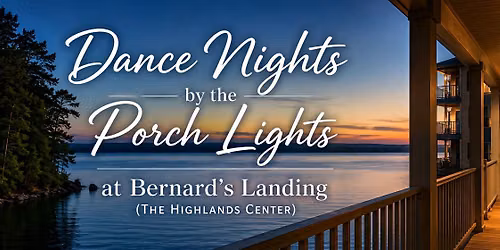 Dance Nights by the Porch Lights @ Bernards Landing