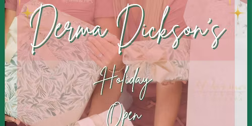 Derma Dickson\u2019s Holiday Open House \ud83d\udc9a